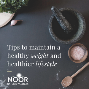 Tips for Maintaining a Healthy Weight & Lifestyle